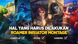 HAL YANG HARUS DILAKUKAN ROAMER INISIATOR MONTAGE - Mobile Legends