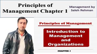 Principles of Management Chapter No 1: Introduction to Management and Organization