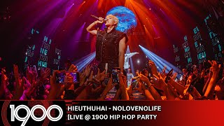 HIEUTHUHAI - NOLOVENOLIFE [LIVE @ 1900 Hip Hop Party]
