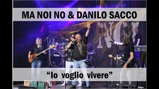 Ma noi no & Danilo Sacco  - Io voglio vivere