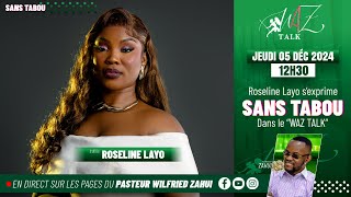 WAZ TALK | SANS TABOU AVEC ROSELINE LAYO | PASTEUR WILFRIED ZAHUI