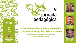 V Jornada Pedagógica: Arte Contemporânea e Educação Infantil