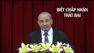 BIẾT CHẤP NHẬN THẤT BẠI - Mục sư Dương Quang Thoại - 18.01.2025