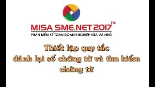 Thiết lập quy tắc đánh lại số chứng từ và tìm kiếm chứng từ trên MISA SME.NET 2017 | Học MISA Online