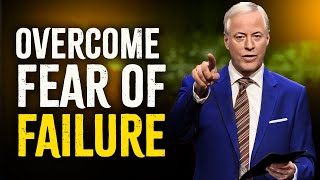 How To Overcome Fear Of Failure | Brian Tracy Motivation