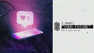 8 Graves - Your Future (Official Video)