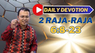 PF DAILY DEVOTION - 2 RAJA-RAJA 6:8-23