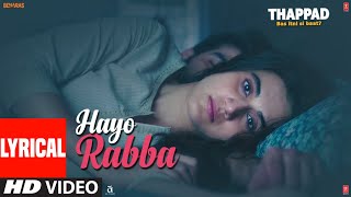 Lyrical: Hayo Rabba | THAPPAD | Taapsee Pannu | Suvarna Tiwari | Anurag  Saikia