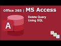 Delete Query using SQL in MS Access - Office 365