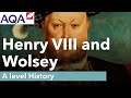 Henry VIII and Wolsey | A Level History