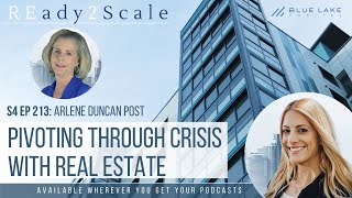 S4 EP 213: Pivoting through Crisis with Real Estate with Arlene Duncan Post