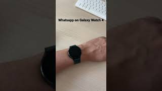Whatsapp on Galaxy Watch 4
