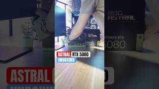 RTX 5080 ROG Astral Unboxing