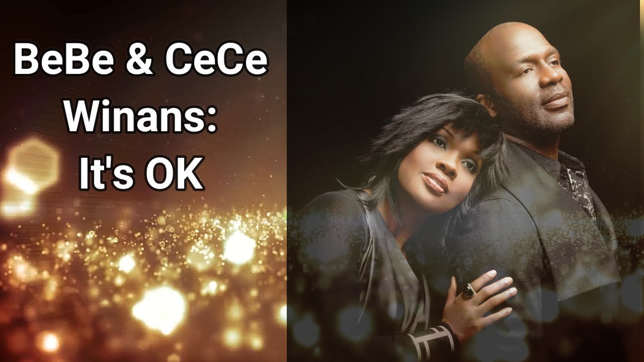 BeBe & CeCe Winans: "It's OK" Lyrics - YouTube Music