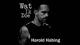 Harold Habing - Wat Ik Doe (official)