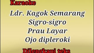 Ldr.Kagok Semarang/Sigro2/Praulayar/ojo dipleroki/ @CAKEM STUDIO