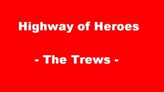 Highway of Heroes - The Trews (Lyrics \u0026 Photos)