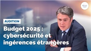 Budget 2025 : cybersécurité et ingérences étrangères