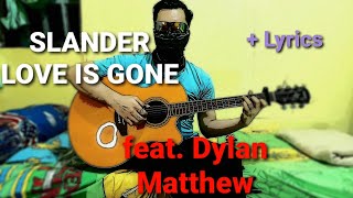 Acoustic Cover SLANDER LOVE IS GONE feat. DYLAN MATTHEW Lyrics | Borneo Lae Acoustic