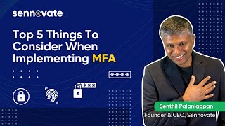 Top 5 Things to Consider When Implementing Multi Factor Authentication MFA or 2FA | Sennovate
