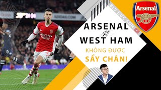 Arsenal tiếp đón West Ham: Chạy đà tốt vì mục tiêu tối thượng!