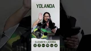 YOLANDA 🎵 #ElizabeteLacerda #MúsicasQueCuram ✨