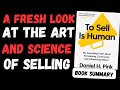 To Sell Is Human Book Summary Audiobook by Daniel H. Pink 🛍️📚 | Bookish Capsules 💼