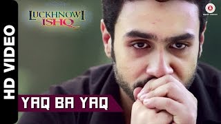 Yaq Ba Yaq Official Video | Luckhnowi Ishq | Adhyayan Suman & Karishma Kotak | Raaj Aashoo