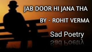 Jab Door Hi Jana Tha || Rohit Verma || WhatsApp Status