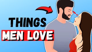 12 Simple Things Men Love About Women (Psychology)