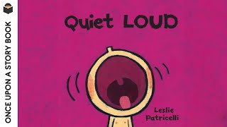Quiet Loud Leslie Patricelli Read Aloud Reading for Kids