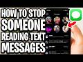 How To Stop Someone From Reading Text Messages On iPhone - Full Guide