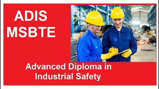 Advanced Diploma Industrial Safety (ADIS) - MSBTE Approved