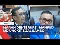 Diinterupsi, Mahfud MD Marah dan Ungkit Sambo!