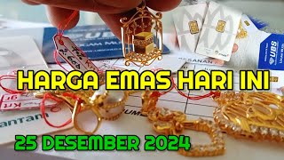 HARGA EMAS HARI INI RABU 25 DESEMBER 2024 | HARGA EMAS ANTAM | HARGA EMAS UBS | HARGA EMAS 24 KARAT