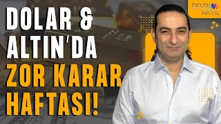 Dolar \u0026 Altın'da Zor Karar Haftası!