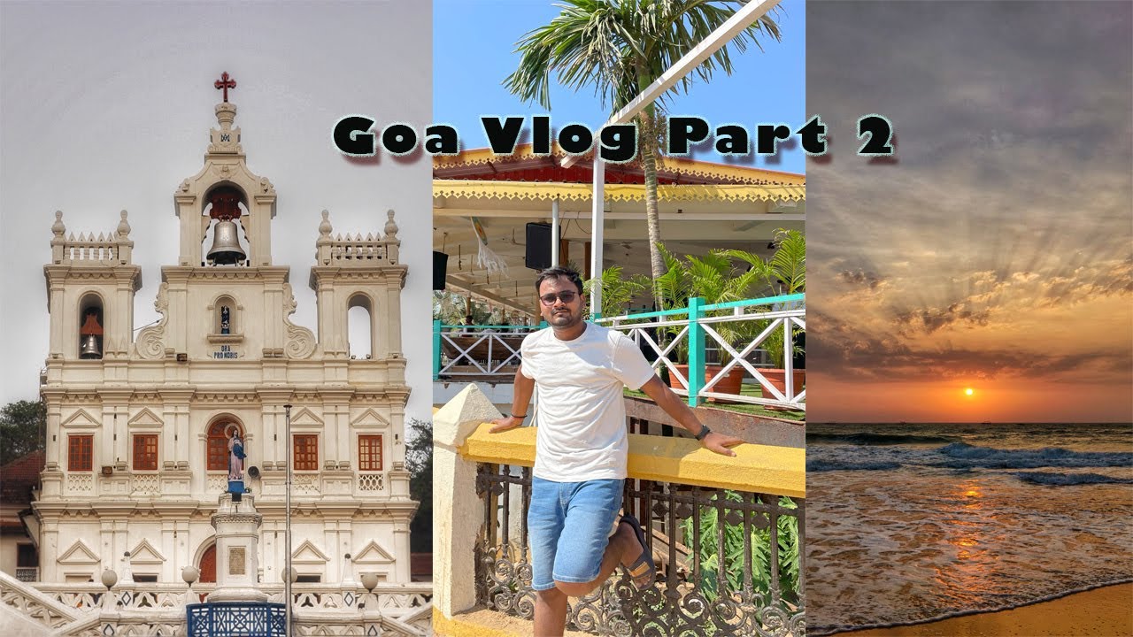 Goa Vlog Part 2 My Second Vlog 2023 Goa Ki Masti Goa Ki Streets