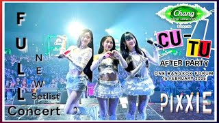 [PiXXiE] | Full Concert (Setlist ใหม่..โคตรดี) | CU-TU After Party | @One Bangkok Forum | 15.02.2025