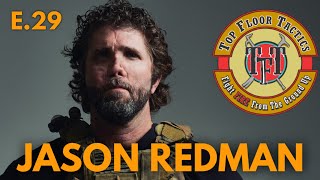 Top Floor Tactics Episode 29. Ret. Navy Seal Lieutenant Jason Redman