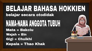 NAMA-NAMA ANGGOTA TUBUH DALAM BAHASA HOKKIEN ATAU BAHASA TAI-YU TAIWAN @NayyNayy16