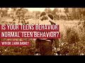 Is your teens' behavior normal teenage behavior?