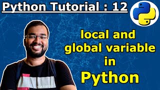 Python Tutorial 12 - local and global variables in python