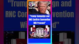 #Trump #Campaign and #RNC #Confirm #Convention #Will #Proceed