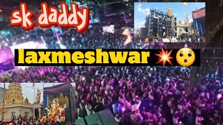 Sk sounds || daddy of Belagavi || in laxmeshwar  full heavy blast|| Rk editing 2023 @skdaddy