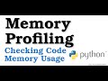 Memory Profiling in Python  - Checking Code Memory Usage (2021)