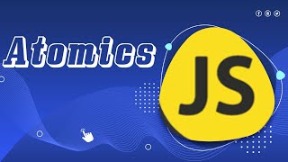 Atomics : : javascript