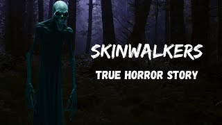 Skinwalker Horror Story!