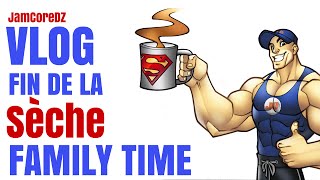 JamCoreDz Vlogz : FIN DE LA Sèche I FAMILY TIME