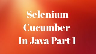 Selenium Cucumber Part 1 | How to create a cucumber selenium project in java | Bdd framework