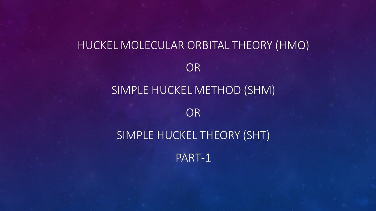 HUCKEL MOLECULAR ORBITAL THEORY-1 - YouTube